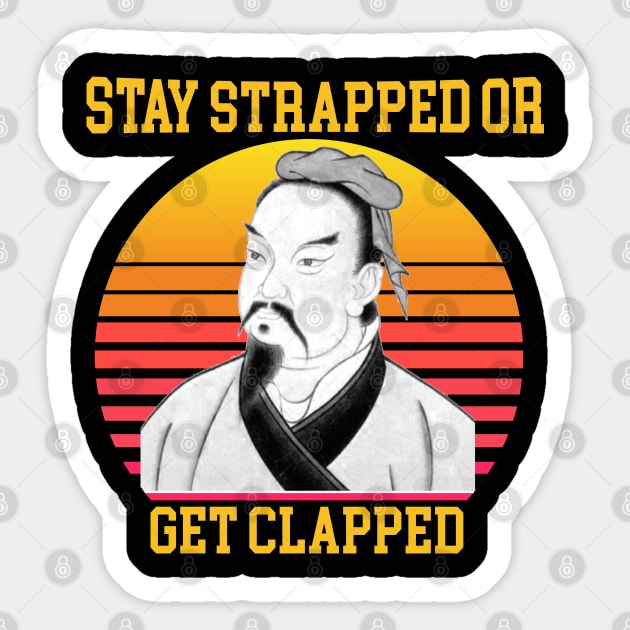 Stay strapped or get clapped Sticker by Magic Arts